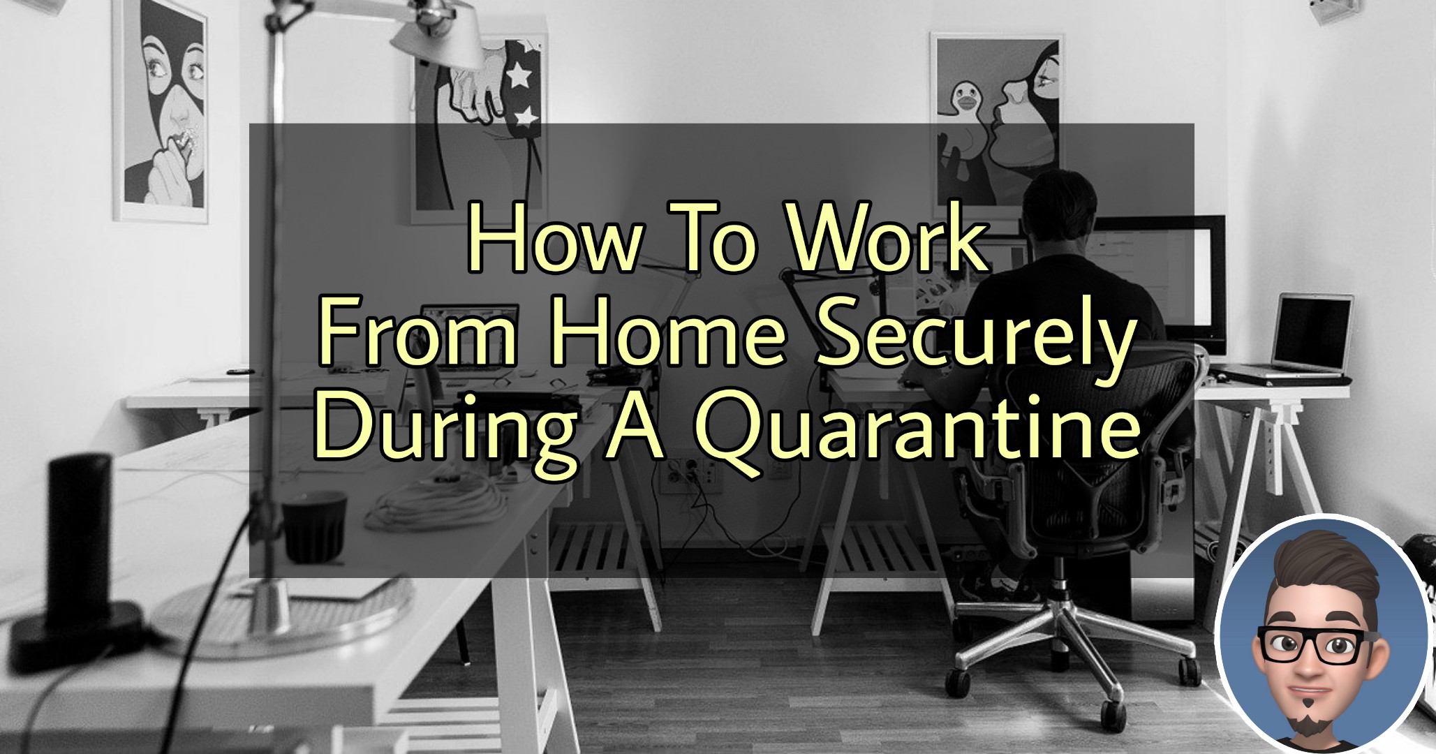 How To Work From Home Securely During A Quarantine