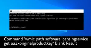 Command “wmic path softwarelicensingservice get oa3xoriginalproductkey” Blank Result